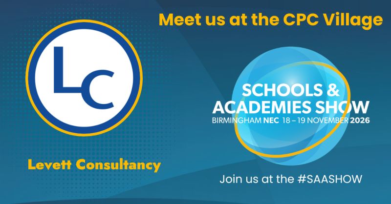 Meet Levett Consultancy at the CPC Village at the Schools & Academies Show 2026